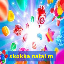 skokka natal rn